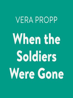 cover image of When the Soldiers Were Gone